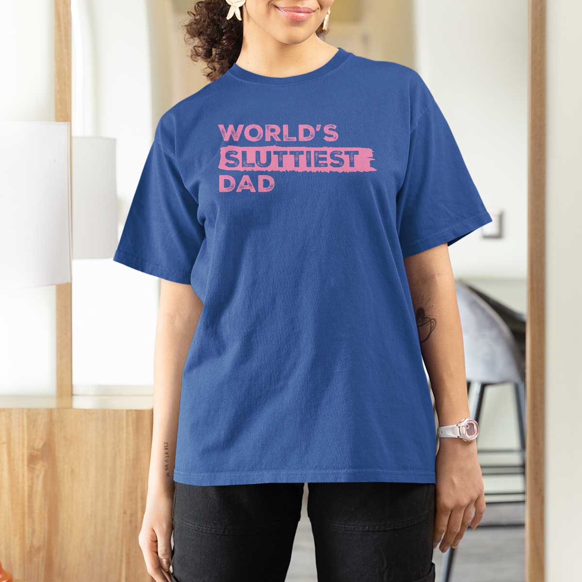 Worlds Sluttiest Dad T Shirt For Women Funny Meme Joke