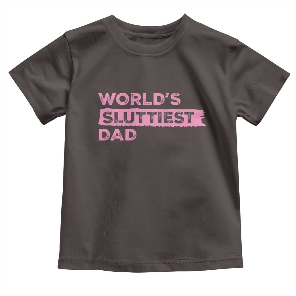 Worlds Sluttiest Dad Toddler T Shirt Funny Meme Joke