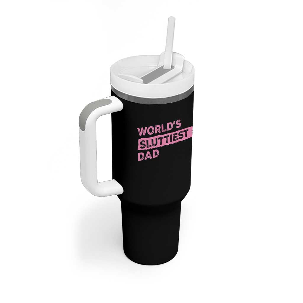 Worlds Sluttiest Dad Tumbler With Handle Funny Meme Joke