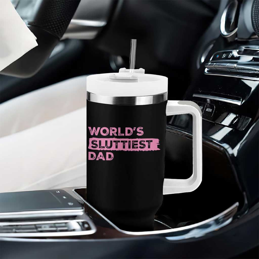 Worlds Sluttiest Dad Tumbler With Handle Funny Meme Joke
