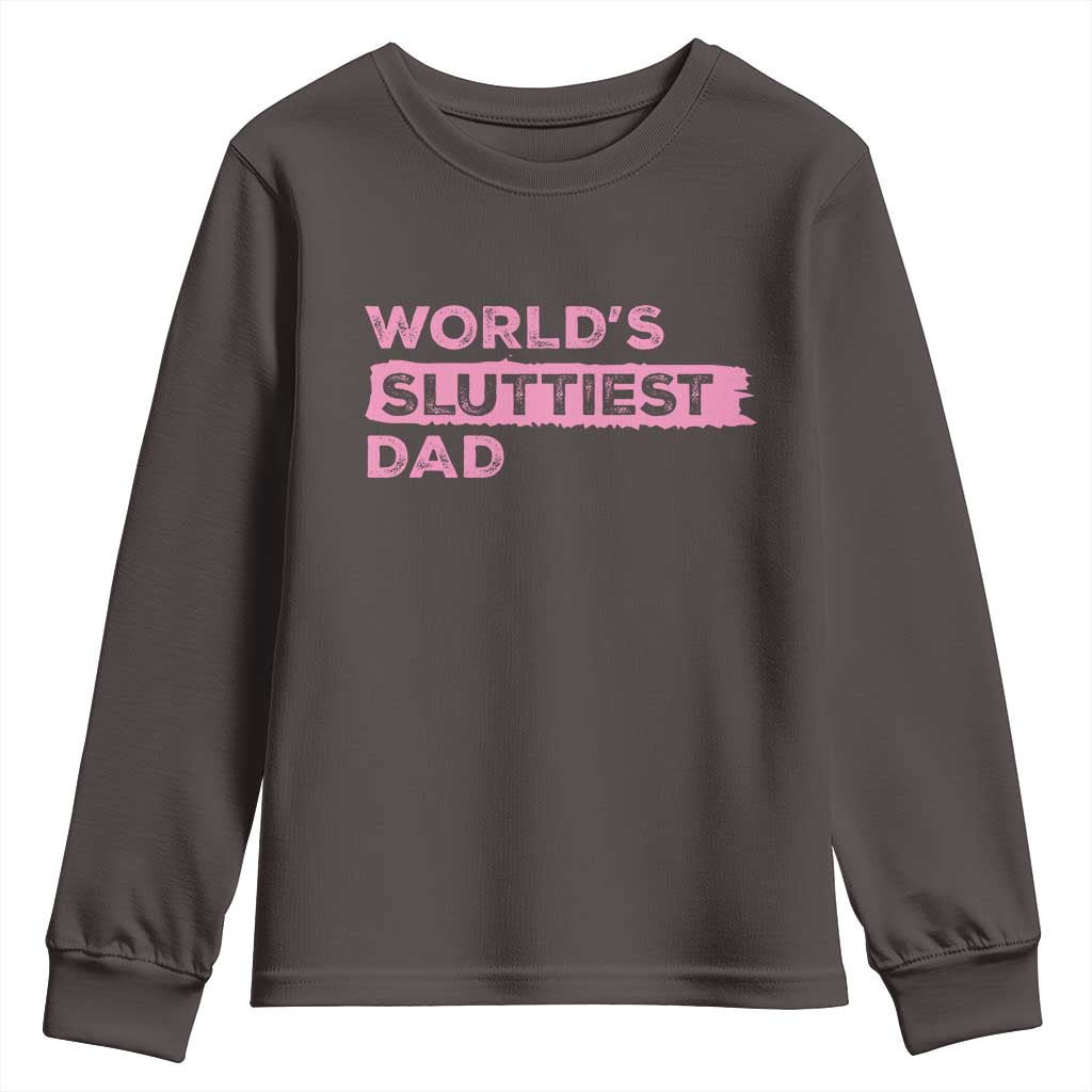 Worlds Sluttiest Dad Youth Sweatshirt Funny Meme Joke