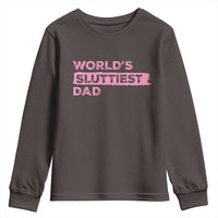 Worlds Sluttiest Dad Youth Sweatshirt Funny Meme Joke