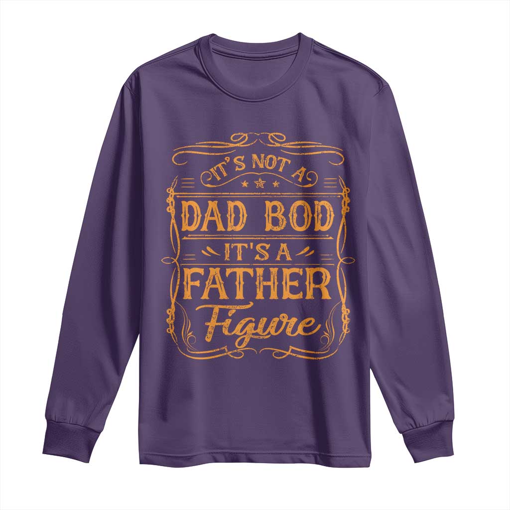 It's Not A Dad Bod It's A Father Figure Long Sleeve Shirt Fathers Day Funny Retro Vintage