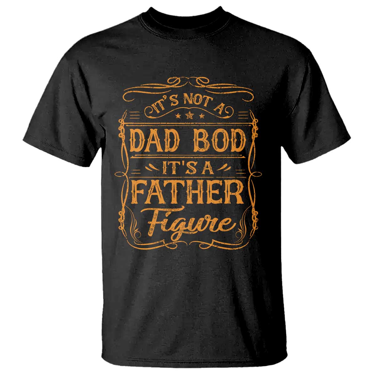 It's Not A Dad Bod It's A Father Figure T Shirt Fathers Day Funny Retro Vintage