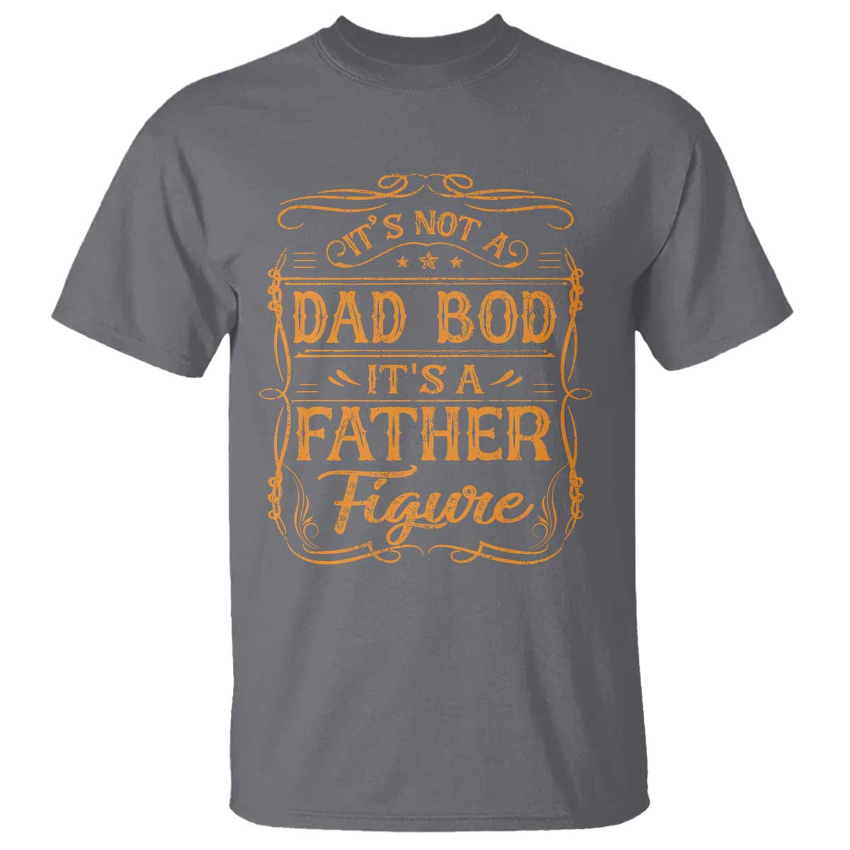 It's Not A Dad Bod It's A Father Figure T Shirt Fathers Day Funny Retro Vintage