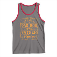 It's Not A Dad Bod It's A Father Figure Tank Top Fathers Day Funny Retro Vintage