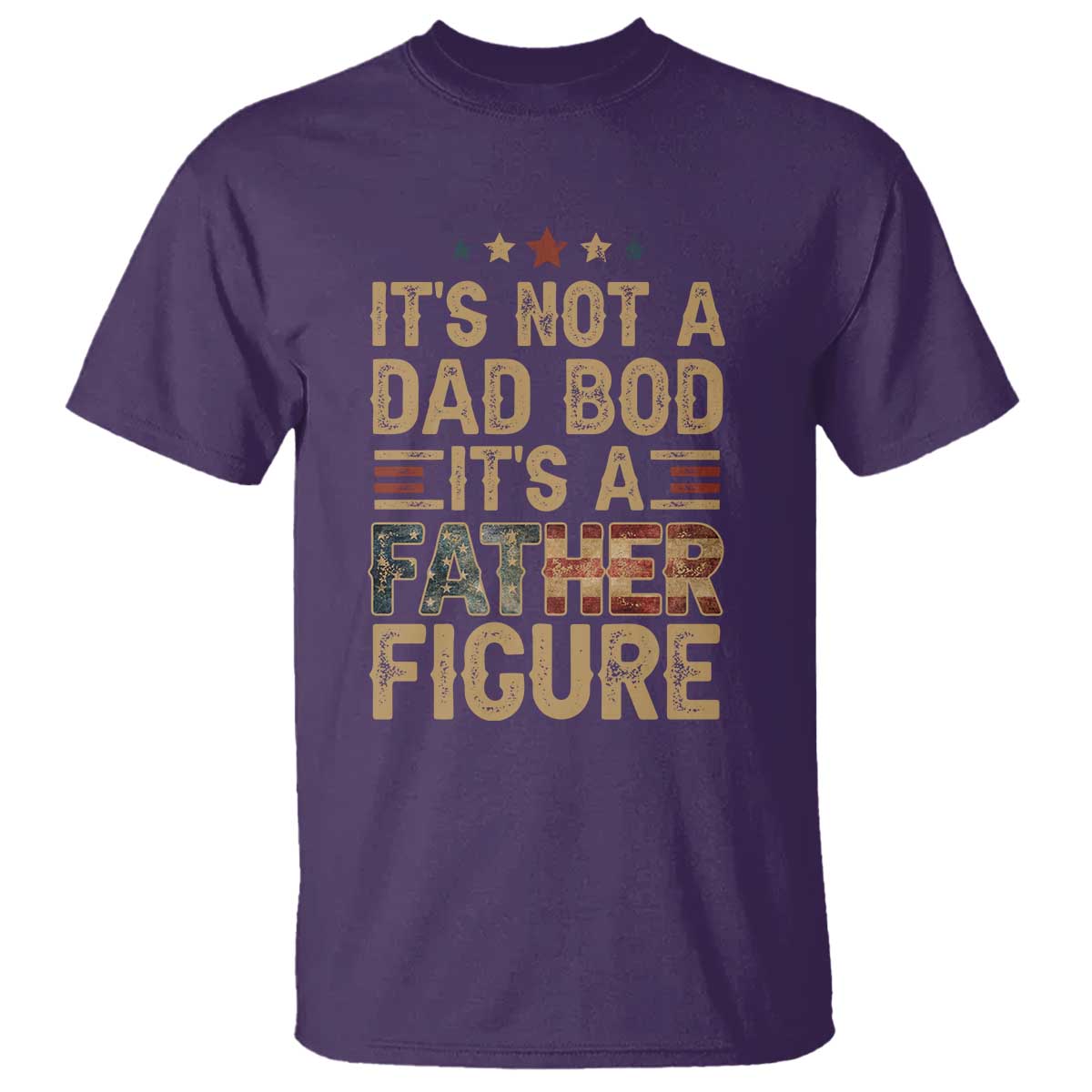 It's Not A Dad Bod It's A Father Figure T Shirt Funny Retro Vintage American Flag