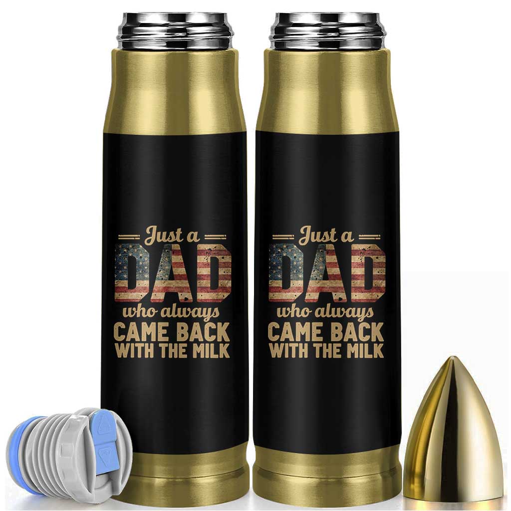 Just A Dad Who Always Came Back With The Milk Bullet Tumbler Retro American Flag