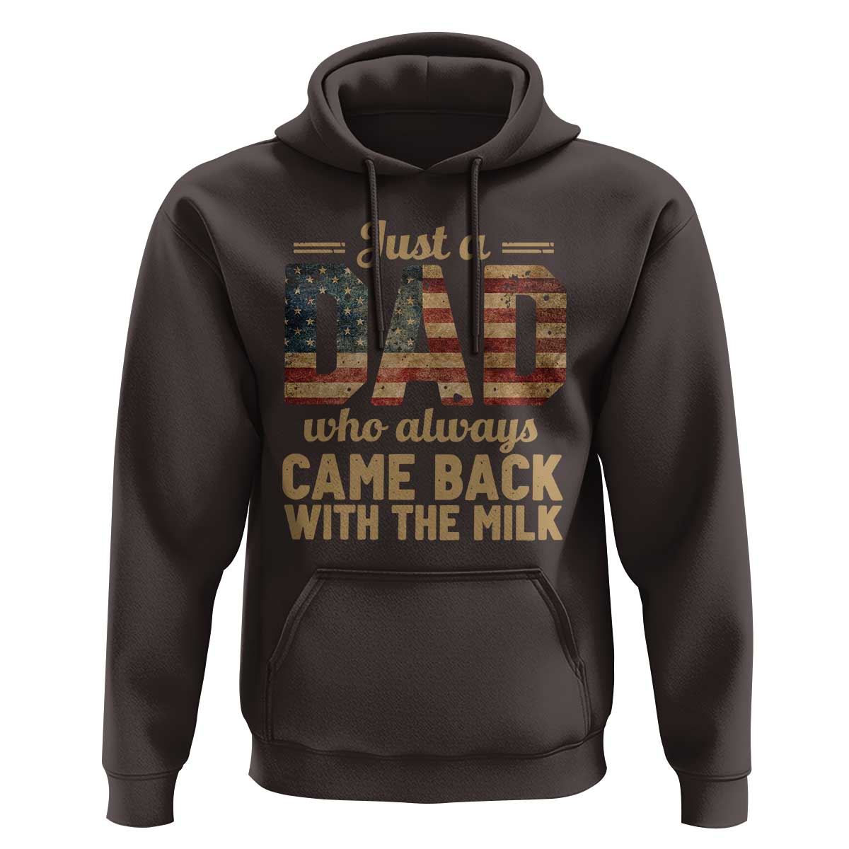 Just A Dad Who Always Came Back With The Milk Hoodie Retro American Flag