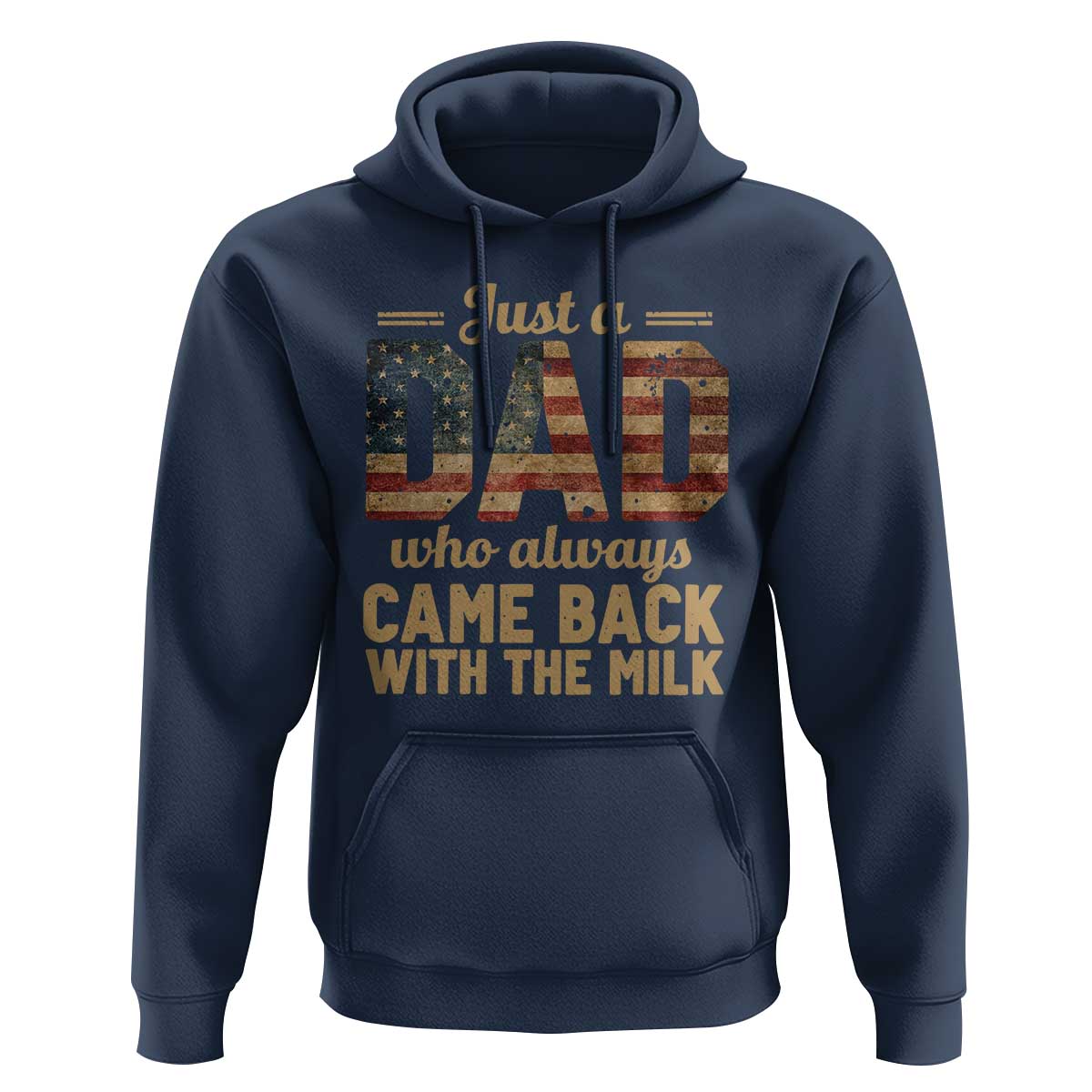 Just A Dad Who Always Came Back With The Milk Hoodie Retro American Flag