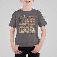 Just A Dad Who Always Came Back With The Milk T Shirt For Kid Retro American Flag