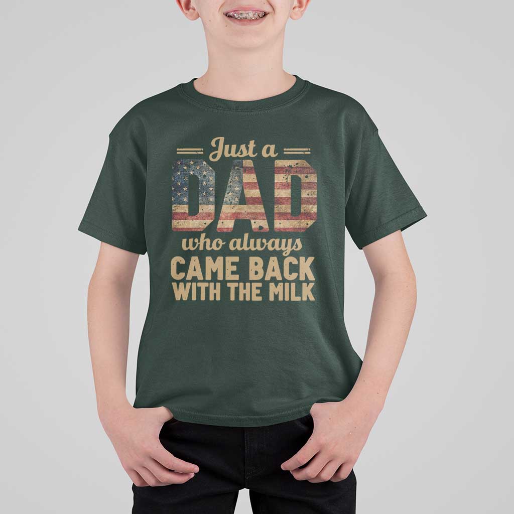 Just A Dad Who Always Came Back With The Milk T Shirt For Kid Retro American Flag