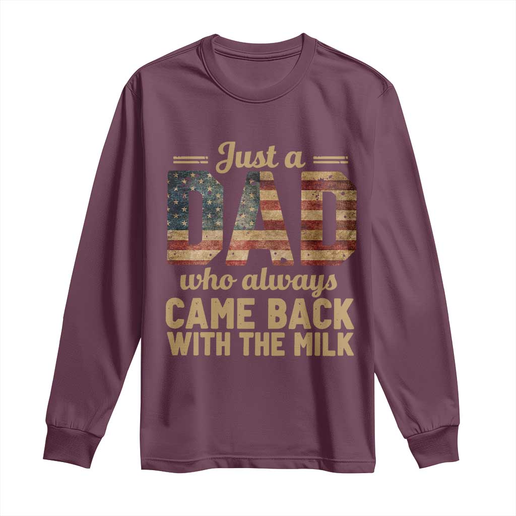 Just A Dad Who Always Came Back With The Milk Long Sleeve Shirt Retro American Flag