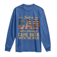 Just A Dad Who Always Came Back With The Milk Long Sleeve Shirt Retro American Flag