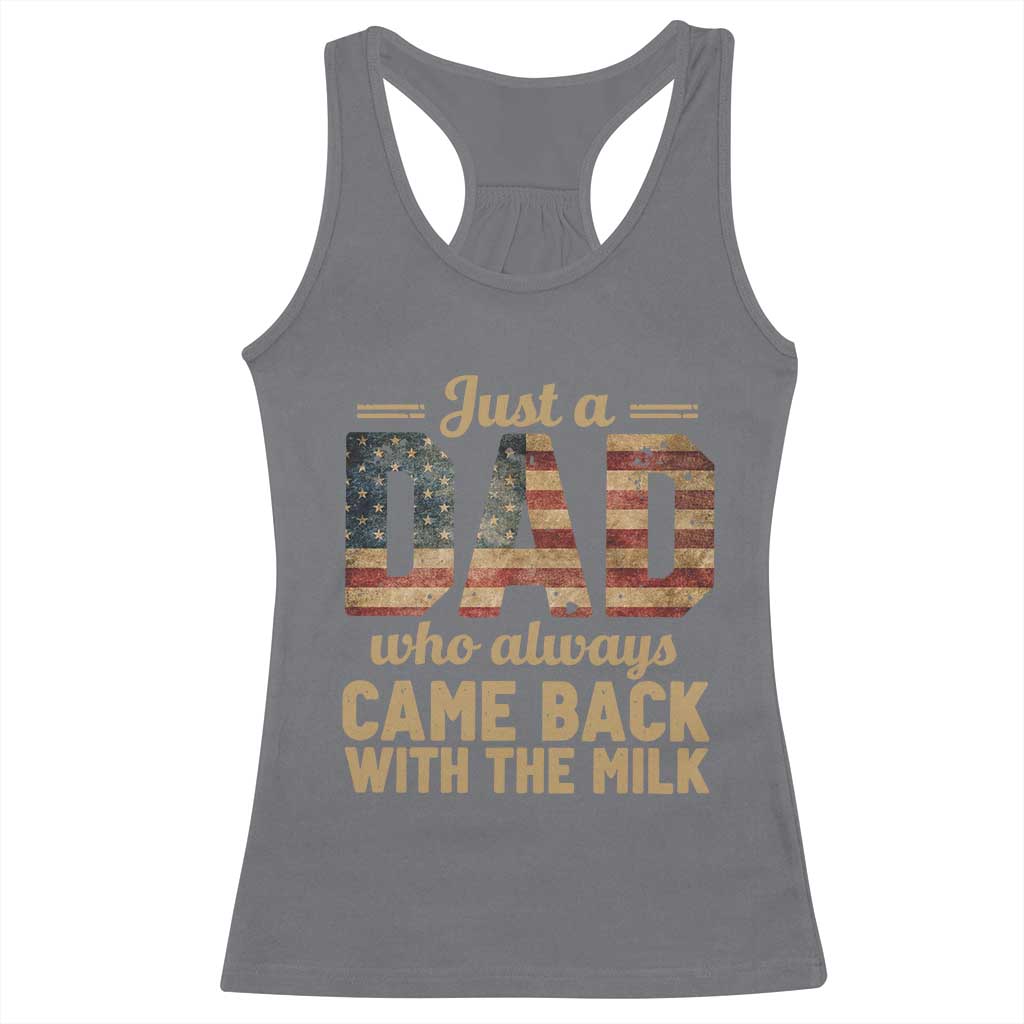 Just A Dad Who Always Came Back With The Milk Racerback Tank Top Retro American Flag