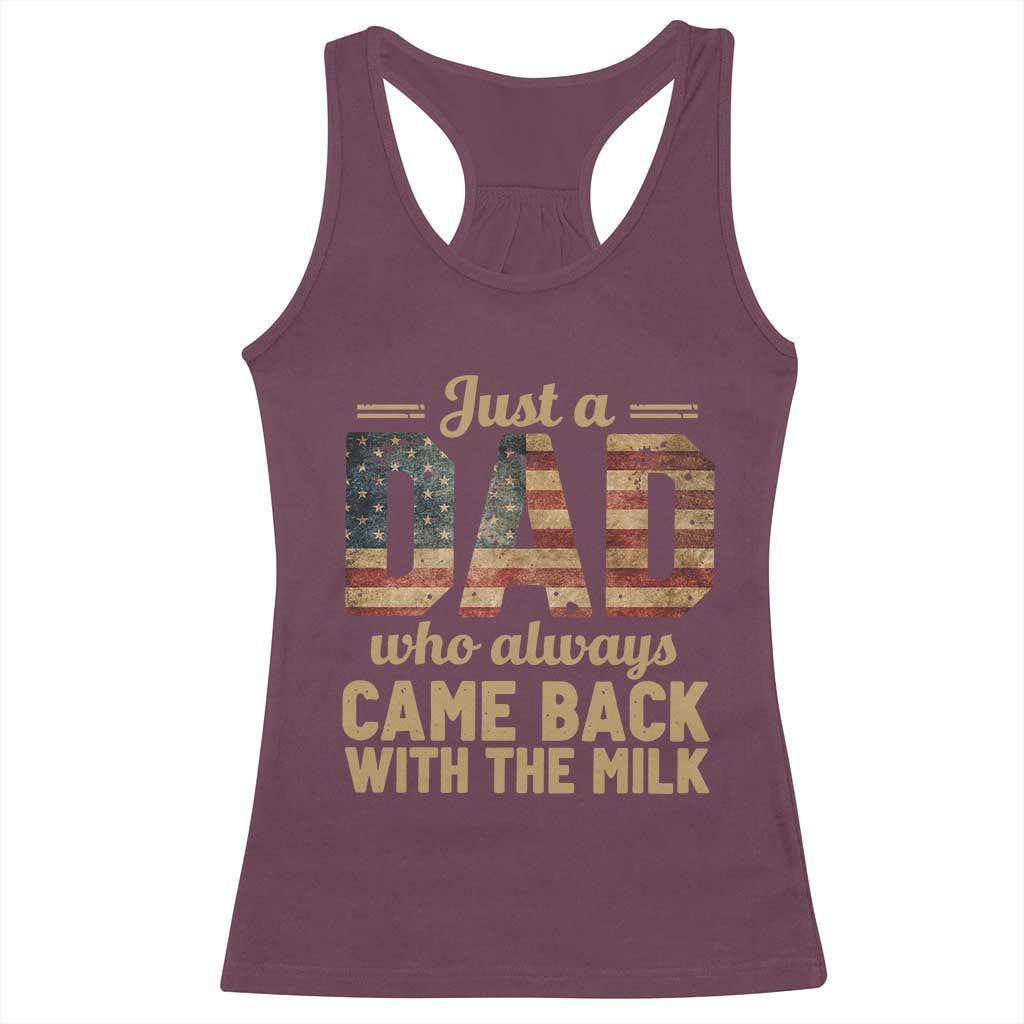 Just A Dad Who Always Came Back With The Milk Racerback Tank Top Retro American Flag