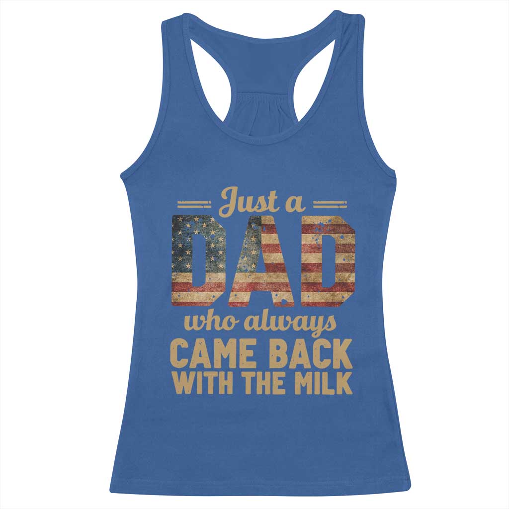 Just A Dad Who Always Came Back With The Milk Racerback Tank Top Retro American Flag