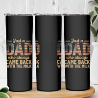 Just A Dad Who Always Came Back With The Milk Skinny Tumbler Retro American Flag