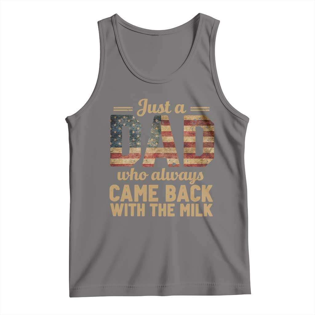 Just A Dad Who Always Came Back With The Milk Tank Top Retro American Flag