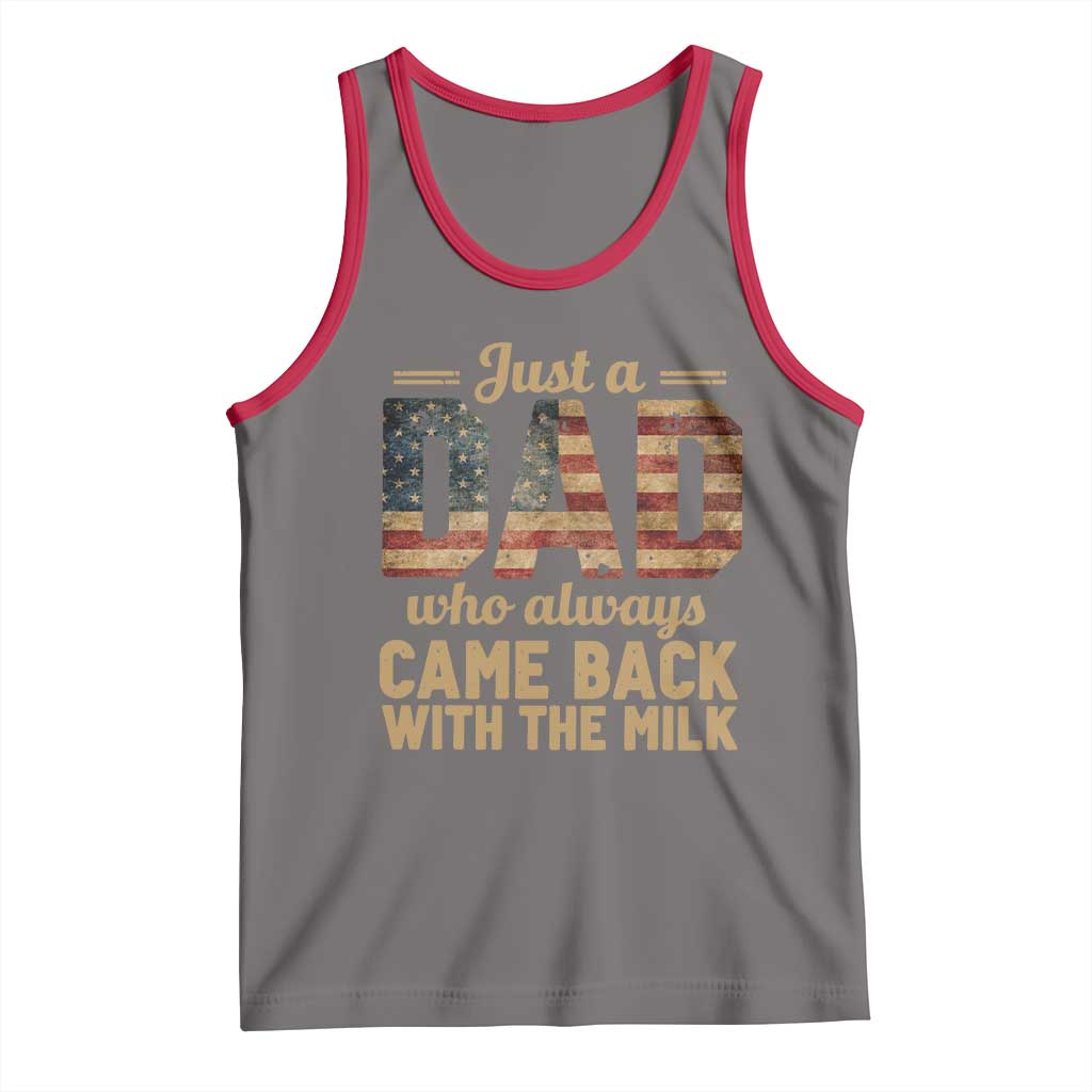 Just A Dad Who Always Came Back With The Milk Tank Top Retro American Flag