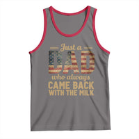 Just A Dad Who Always Came Back With The Milk Tank Top Retro American Flag