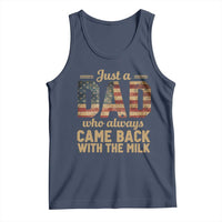 Just A Dad Who Always Came Back With The Milk Tank Top Retro American Flag
