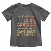 Just A Dad Who Always Came Back With The Milk Toddler T Shirt Retro American Flag