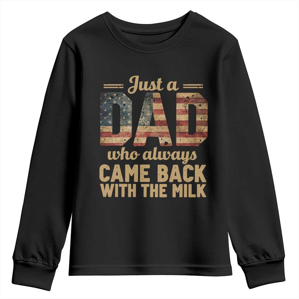 Just A Dad Who Always Came Back With The Milk Youth Sweatshirt Retro American Flag