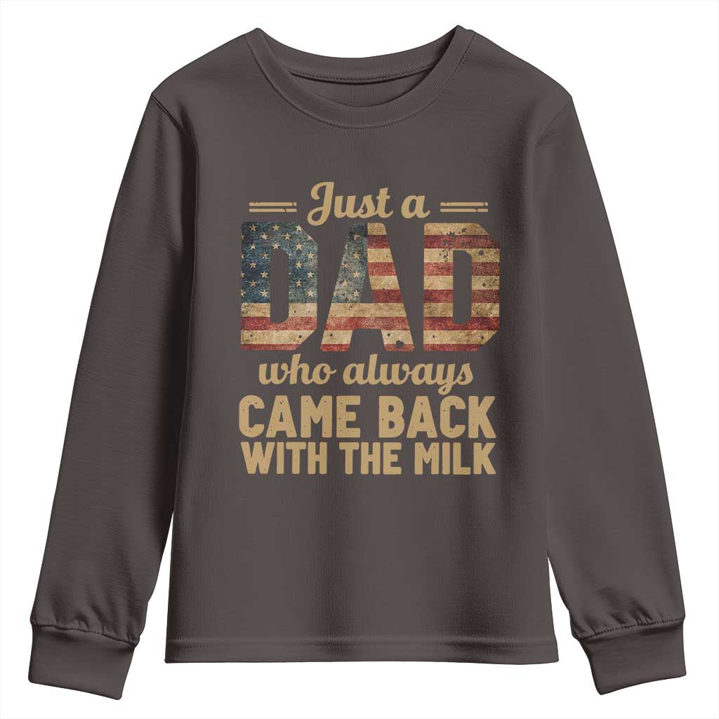 Just A Dad Who Always Came Back With The Milk Youth Sweatshirt Retro American Flag