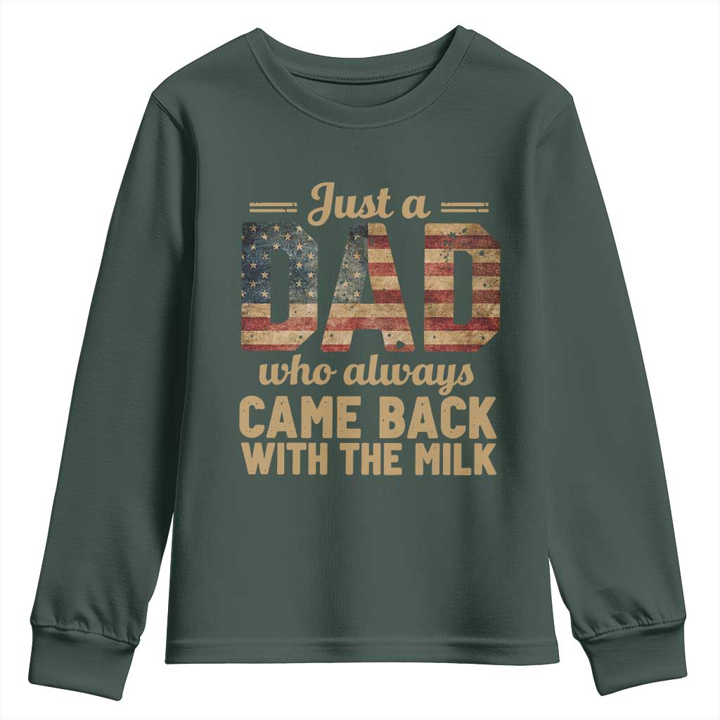 Just A Dad Who Always Came Back With The Milk Youth Sweatshirt Retro American Flag