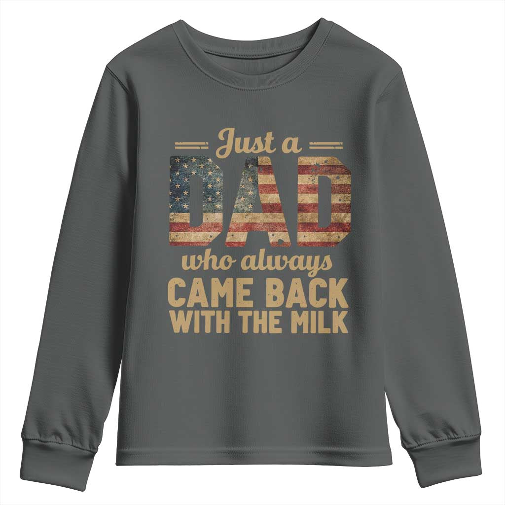 Just A Dad Who Always Came Back With The Milk Youth Sweatshirt Retro American Flag