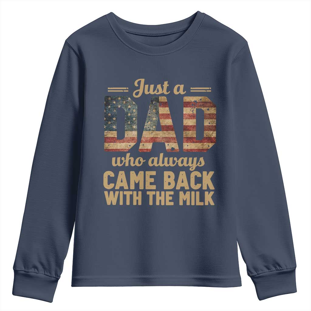 Just A Dad Who Always Came Back With The Milk Youth Sweatshirt Retro American Flag