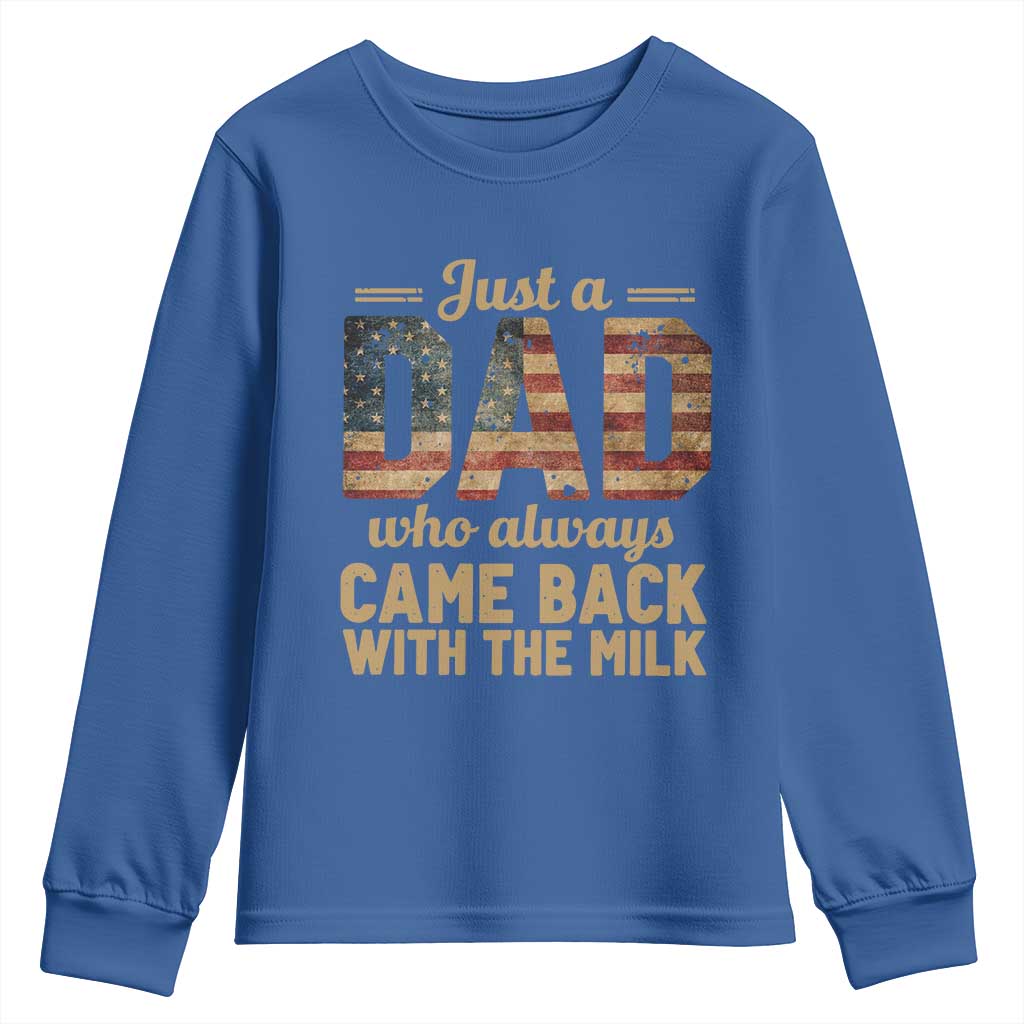 Just A Dad Who Always Came Back With The Milk Youth Sweatshirt Retro American Flag