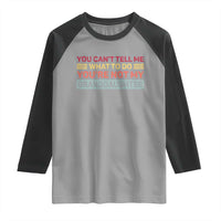 You Cant Tell Me What To Do You're Not My Granddaughter Raglan Shirt Retro Funny Grandpa Grandma - Wonder Print Shop
