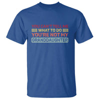 You Cant Tell Me What To Do You're Not My Granddaughter T Shirt Retro Funny Grandpa Grandma - Wonder Print Shop