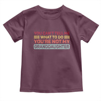You Cant Tell Me What To Do You're Not My Granddaughter Toddler T Shirt Retro Funny Grandpa Grandma - Wonder Print Shop