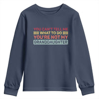 You Cant Tell Me What To Do You're Not My Granddaughter Youth Sweatshirt Retro Funny Grandpa Grandma - Wonder Print Shop