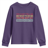 You Cant Tell Me What To Do You're Not My Granddaughter Youth Sweatshirt Retro Funny Grandpa Grandma - Wonder Print Shop