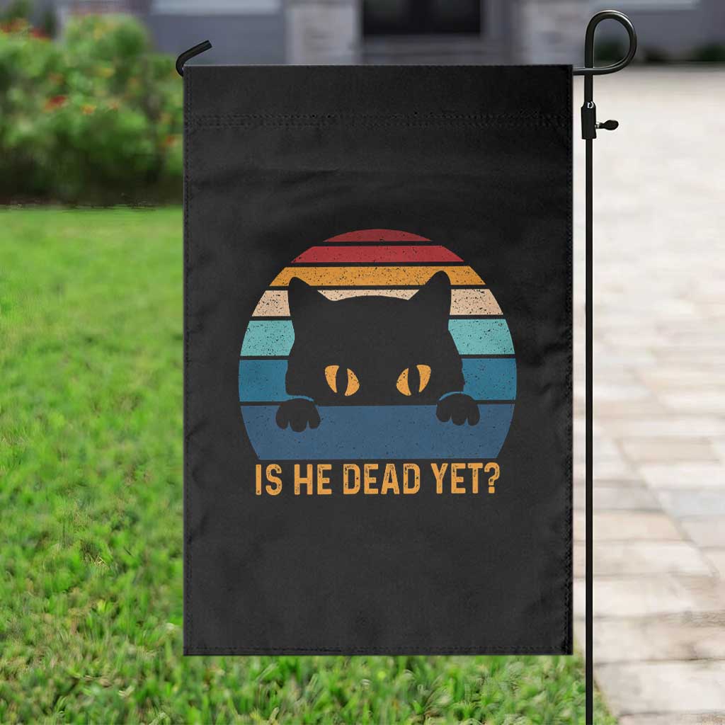 Is He Dead Yet Garden Flag Retro Cat Funny Vintage - Wonder Print Shop