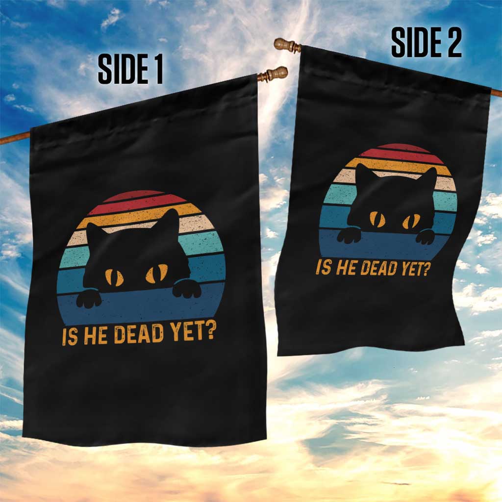 Is He Dead Yet Garden Flag Retro Cat Funny Vintage - Wonder Print Shop