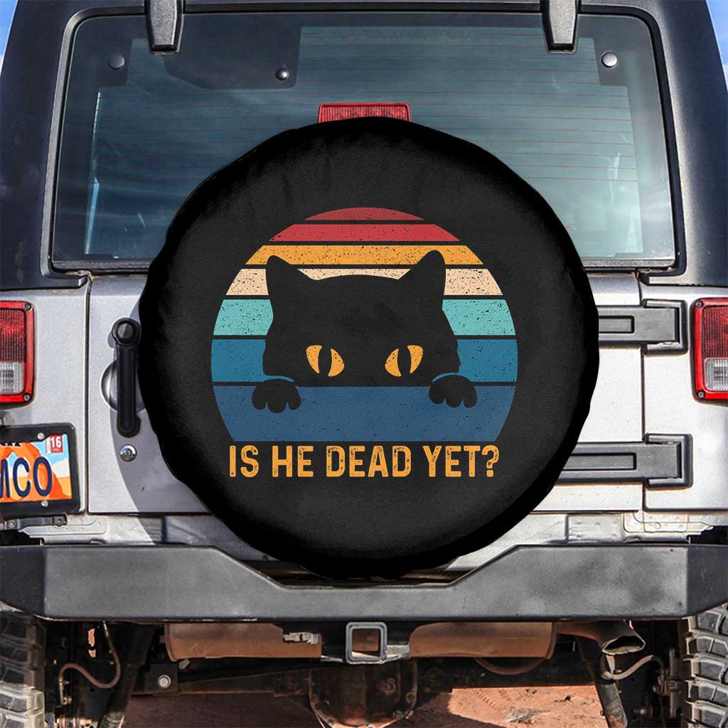 Is He Dead Yet Spare Tire Cover Retro Cat Funny Vintage