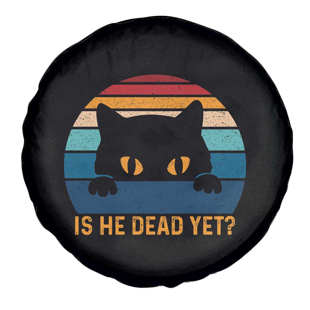 Is He Dead Yet Spare Tire Cover Retro Cat Funny Vintage