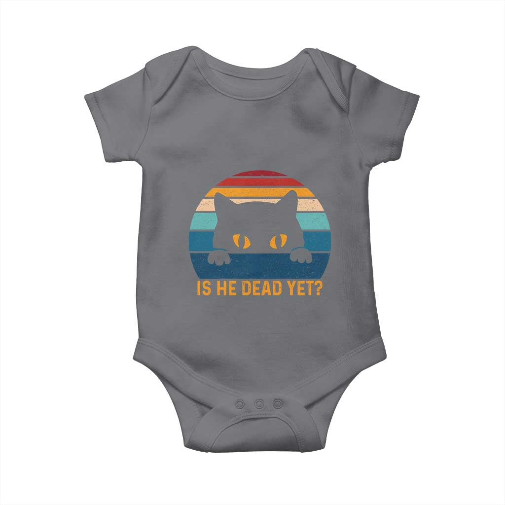 Is He Dead Yet Baby Onesie Retro Cat Funny Vintage