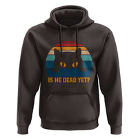 Is He Dead Yet Hoodie Retro Cat Funny Vintage