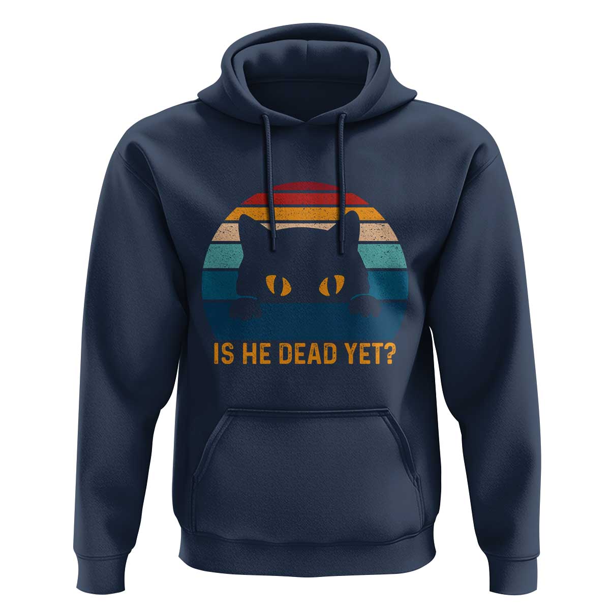 Is He Dead Yet Hoodie Retro Cat Funny Vintage