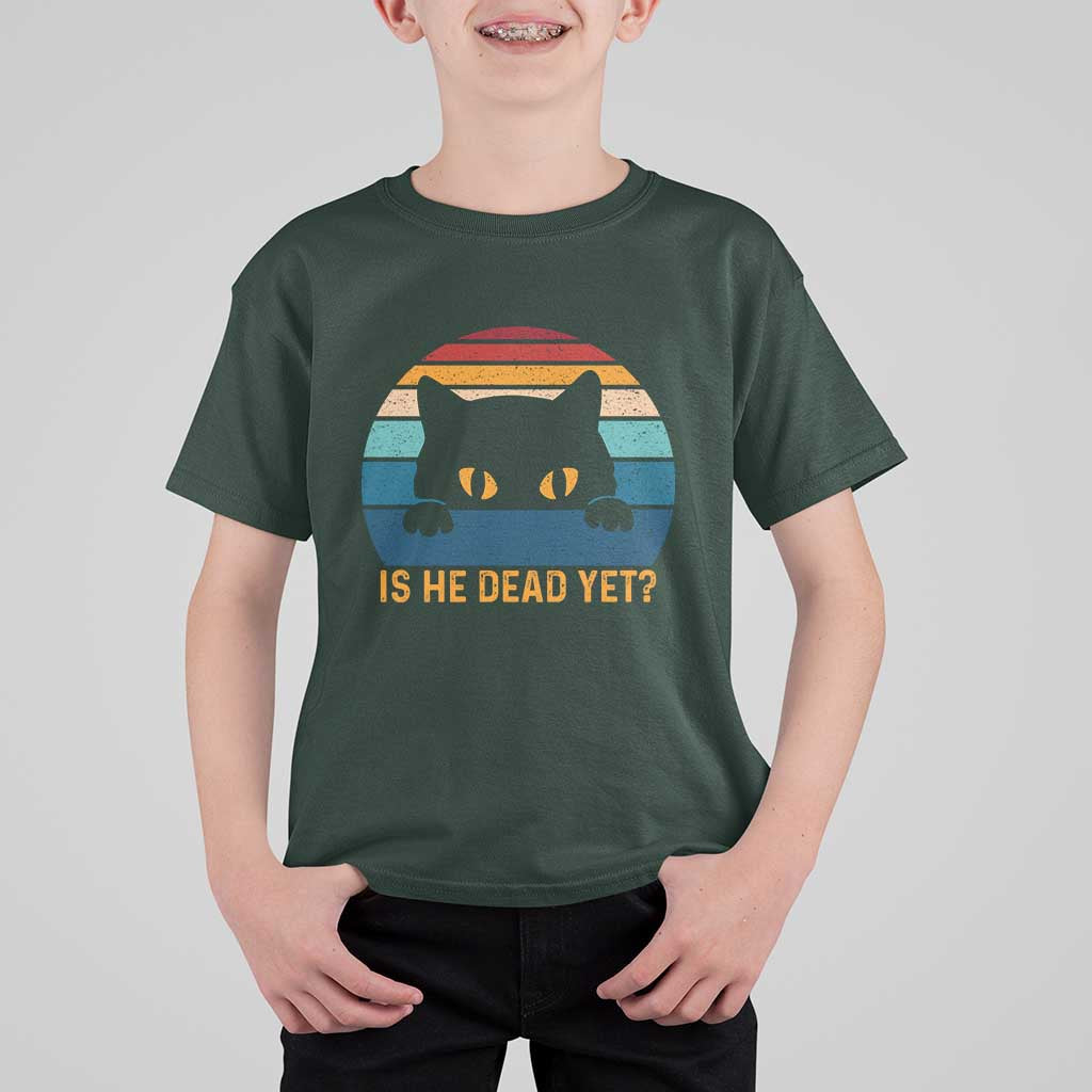 Is He Dead Yet T Shirt For Kid Retro Cat Funny Vintage