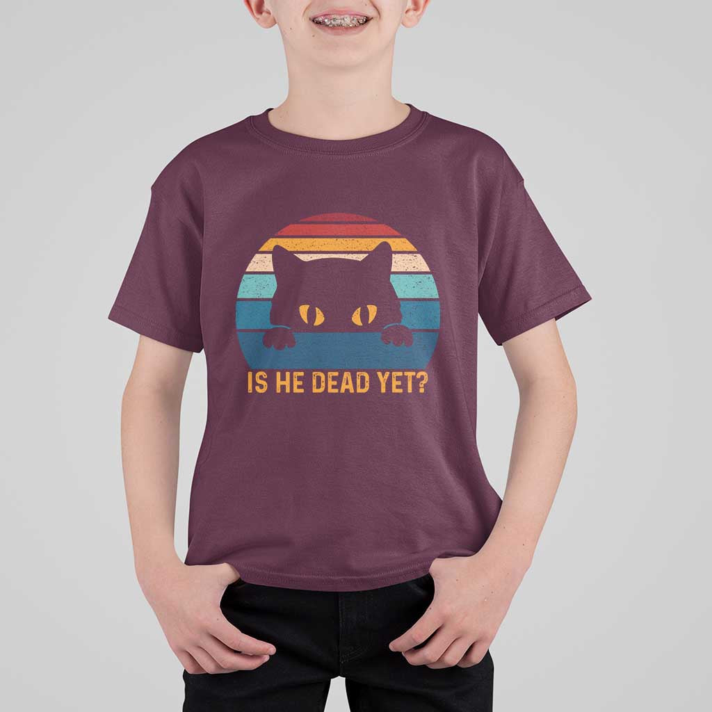 Is He Dead Yet T Shirt For Kid Retro Cat Funny Vintage