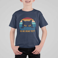 Is He Dead Yet T Shirt For Kid Retro Cat Funny Vintage