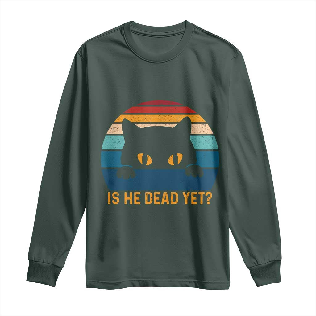 Is He Dead Yet Long Sleeve Shirt Retro Cat Funny Vintage