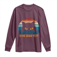 Is He Dead Yet Long Sleeve Shirt Retro Cat Funny Vintage
